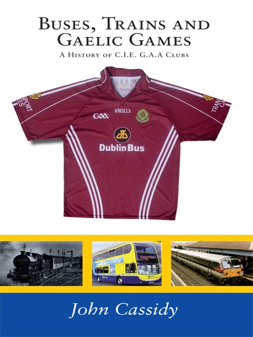 Title details for Buses, Trains and Gaelic Games by John Cassidy - Available
